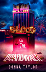 Title: Blood on the Boardwalk: San Nico Slayers #1, Author: Donna Taylor