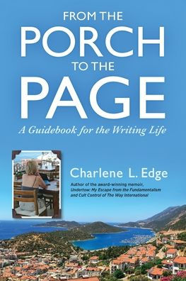 From the Porch to the Page: A Guidebook for the Writing Life