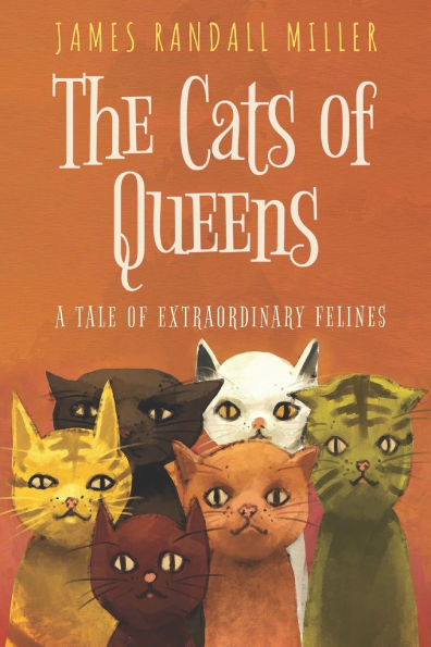 The Cats of Queens: A Tale of Extraordinary Felines