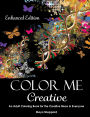 Color Me Creative - Enhanced Edition: An Adult Coloring Book for the Creative Muse In Everyone