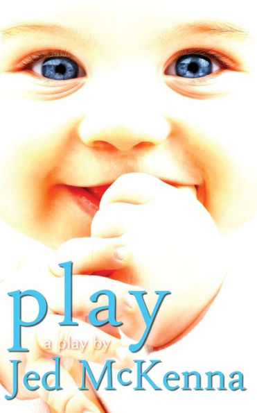Play: A Play by Jed McKenna