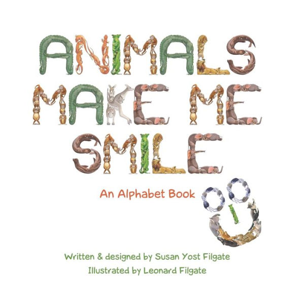 Animals Make Me Smile: An Alphabet Book