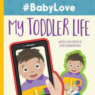 Title: #BabyLove: My Toddler Life, Author: Paula Riley