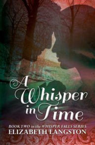 Title: A Whisper in Time, Author: Elizabeth Langston