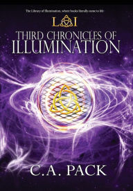 Title: Third Chronicles of Illumination, Author: C. A. Pack
