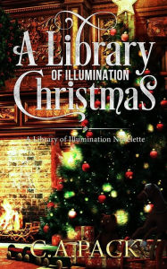 Title: A Library of Illumination Christmas, Author: C a Pack
