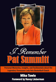 Title: I Remember Pat Summitt, Author: Mike Towle