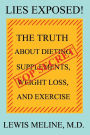 LIES EXPOSED!: The Truth About Dieting, Supplements, Weight Loss, and Exercise