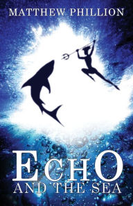 Title: Echo and the Sea, Author: Matthew Phillion