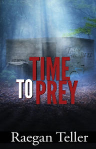 Title: Time to Prey, Author: Raegan Teller