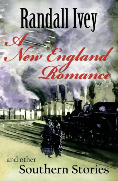 A New England Romance: And Other Southern Stories