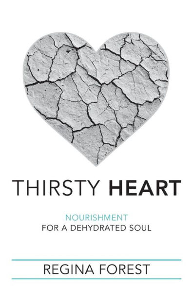 Thirsty Heart: Nourishment for a Dehydrated Soul