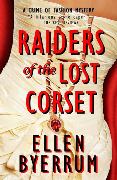 Raiders of the Lost Corset: A Crime of Fashion Mystery