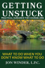 Getting Unstuck: Practical Guidance for Counselors: What to Do When You Don't Know What to Do