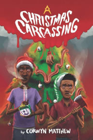 Title: A Christmas Carcassing, Author: Corwyn Matthew