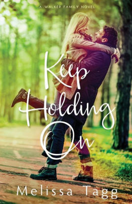 Keep Holding On By Melissa Tagg Paperback Barnes Noble
