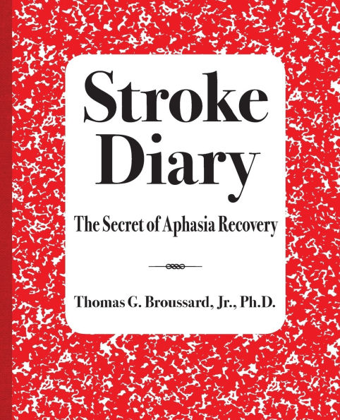 Stroke Diary: The Secret of Aphasia Recovery