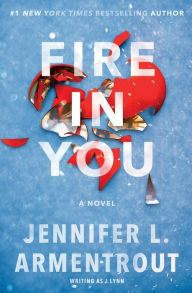 Title: Fire in You, Author: J. Lynn