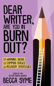 Title: Dear Writer, Are You In Burnout?, Author: Becca Syme