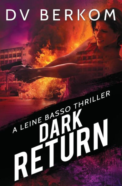 Dark Return: A Leine Basso Thriller