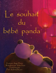 Title: Le souhait du bebe panda, Author: Angie Flores