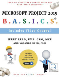 Title: Microsoft Project 2019 B.A.S.I.C.S.: Your A-Z Guide for Building Agile and Task-Based Schedules, Author: Jerry Reed