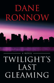 Title: Twilight's Last Gleaming, Author: Dane Ronnow