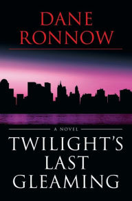 Title: Twilight's Last Gleaming, Author: Dane Ronnow