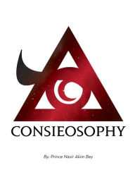 Title: CONSIEOSOPHY, Author: Prince Nasir Akim Bey