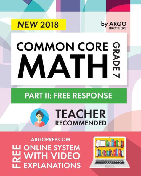 Argo Brothers Math Workbook, Grade 7: Common Core Math Free Response, Daily Math Practice Grade 7