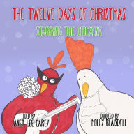 Title: The Twelve Days of Christmas: Starring The Chickens, Author: Molly Blaisdell