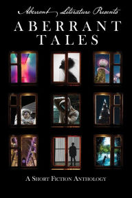 Title: Aberrant Tales: A Short Fiction Anthology, Author: Jason Peters