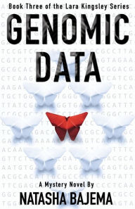 Title: Genomic Data: A Mystery Novel, Author: Natasha Bajema