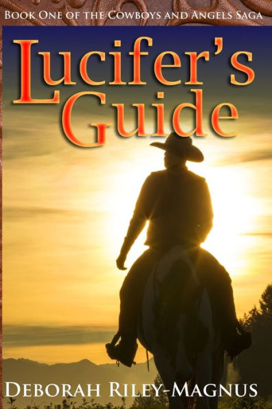 Lucifer's Guide: Book One of the Cowboys and Angels Saga