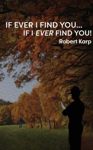 If Ever I Find You...If You!