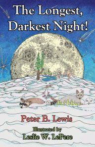 Title: The Longest, Darkest Night!, Second Edition, Author: Peter  B Lewis