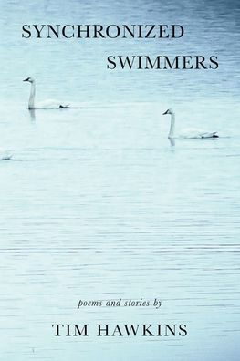 Synchronized Swimmers: Poems and Stories