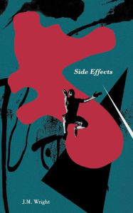 Title: Side Effects, Author: J. M. Wright