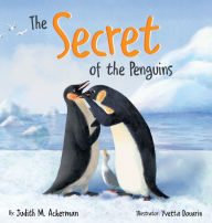Title: The Secret of the Penguins: Fairytales Are Not Just for Frogs - A Children's Book for Kids Ages 6-10, Author: Judith M Ackerman