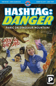 Title: Hashtag Danger: Panic on Dinosaur Mountain!, Author: Tom Peyer