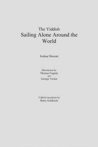 Title: The Yiddish Sailing Alone Around the World: The Voyage of the Spray, Author: Joshua Slocum