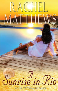 Title: A Sunrise in Rio, Author: Rachel Matthews