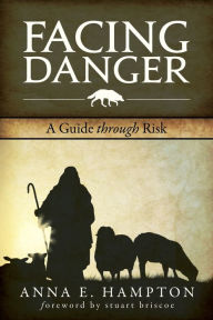 Title: Facing Danger: A Guide Through Risk, Author: Dr. Anna E. Hampton