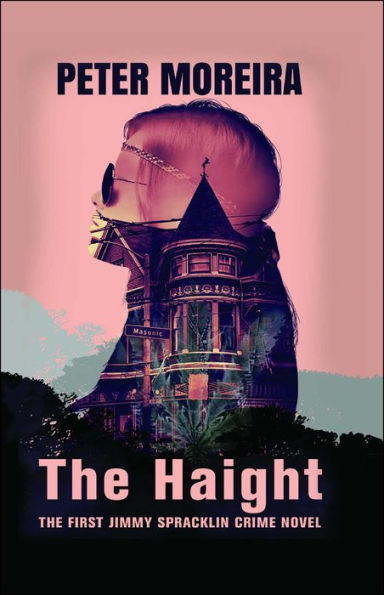 The Haight: The First Jimmy Spracklin Crime Novel