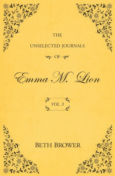 The Unselected Journals of Emma M. Lion: Vol. 3