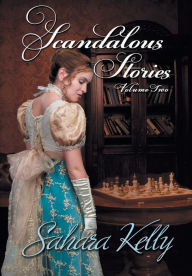 Title: Scandalous Stories Volume Two, Author: Sahara Kelly