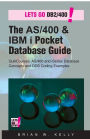 The AS/400 & IBM i Pocket Database Guide: QuikCourse: AS/400 & IBM i Database Concepts & DDS Programming