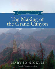 Title: The Making of the Grand Canyon, Author: Mary Jo Nickum
