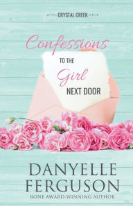 Title: Confessions to the Girl Next Door, Author: Danyelle Ferguson