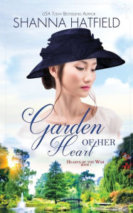 Title: Garden of Her Heart, Author: Shanna Hatfield